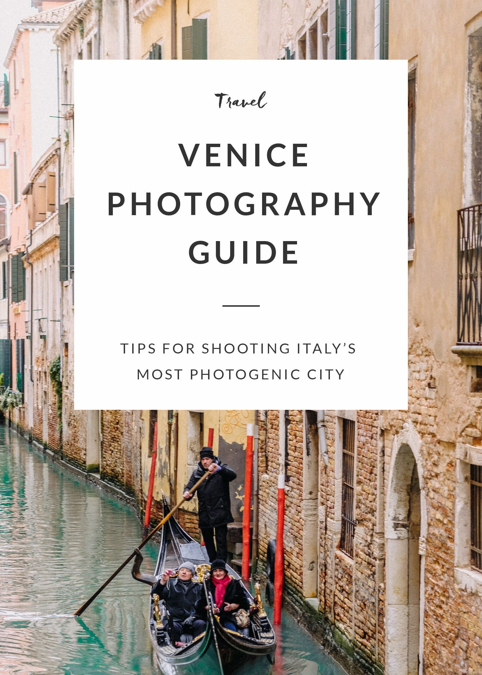Venice Photography Guide: Tips for Shooting Italy's Most Photogenic City